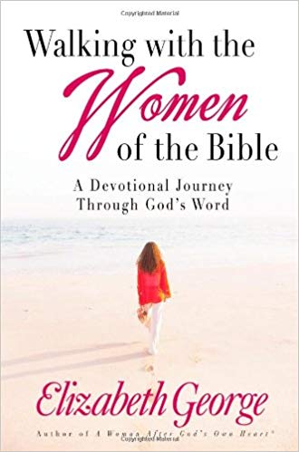 Walking With The Women Of The Bible PB - Elizabeth George